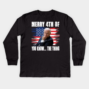 Merry 4th The Thing You Know Kids Long Sleeve T-Shirt